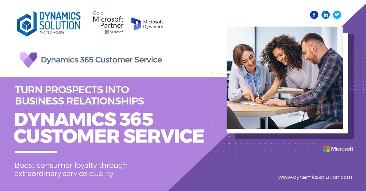 Dynamics 365 Customer Service - Serve Customers Effectively