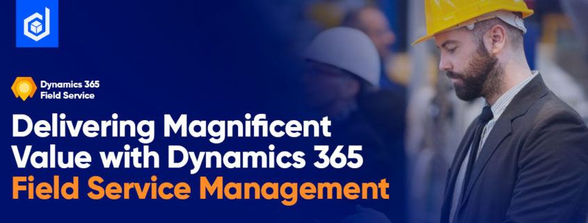 Dynamics 365 Field Management